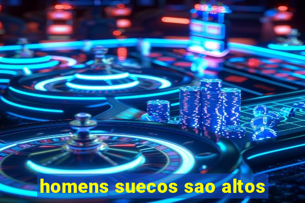 homens suecos sao altos